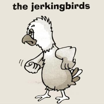 Jerkingbirds Live!